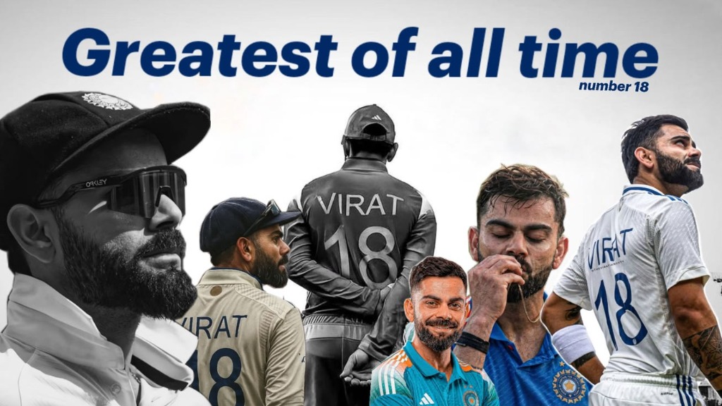 Virat Kohli Greatest of All Time Number 18